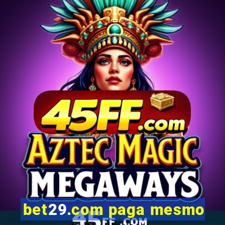 bet29.com paga mesmo